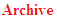 Archive. See our vast collection of news articles, political and historical analysis.